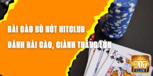 Bài Cào Bù Nút Hitclub - Đánh Bài Cào, Giành Thắng Lớn